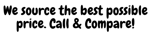 We source the best possible price. Call and Compare!